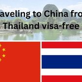 Traveling to China from Thailand visa-free
